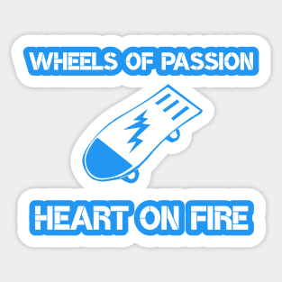 Wheels of Passion, Heart on Fire - Skateboard Sticker